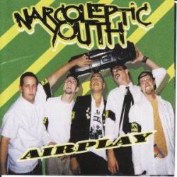 Narcoleptic Youth : Airplay